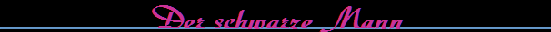Der schwarze Mann